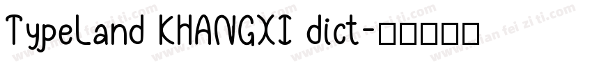 TypeLand KHANGXI dict字体转换